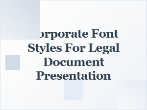 Selecting the Right Corporate Font for Legal Documents