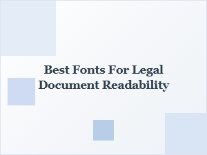 Improving Legal Document Readability with the Best Fonts