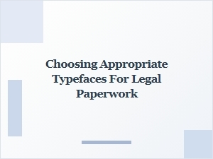 Selecting the Right Typefaces for Legal Documents